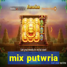 mix putwria